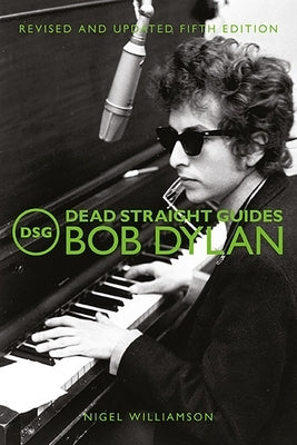 Dead Straight Guides Bob Dylan by Williamson, Nigel