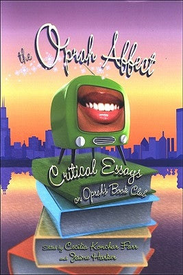 The Oprah Affect: Critical Essays on Oprah's Book Club by Konchar Farr, Cecilia