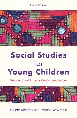 Social Studies for Young Children: Preschool and Primary Curriculum Anchor, Third Edition by Mindes, Gayle