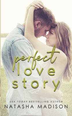 Perfect Love Story by Madison, Natasha