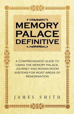 Memory Palace Definitive by Smith, James