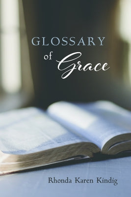 Glossary of Grace by Kindig, Rhonda Karen