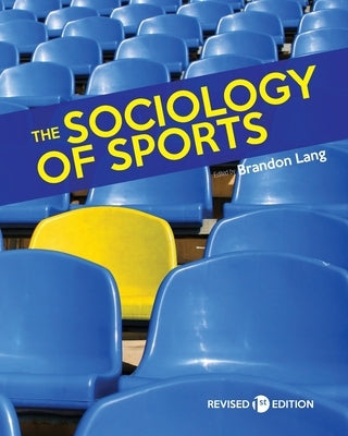 The Sociology of Sports by Lang, Brandon