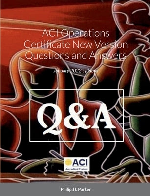 ACI Operations Certificate New Version Questions and Answers: November 2020 syllabus by Parker, Philip J. L.