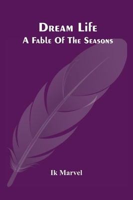 Dream Life; A Fable Of The Seasons by Marvel, Ik