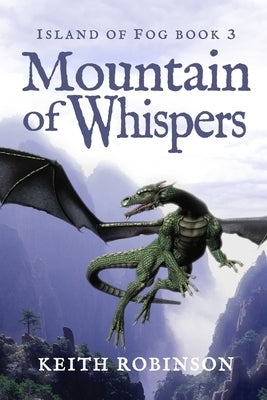 Mountain of Whispers (Island of Fog, Book 3) by Robinson, Keith