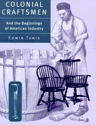 Colonial Craftsmen by Tunis, Edwin