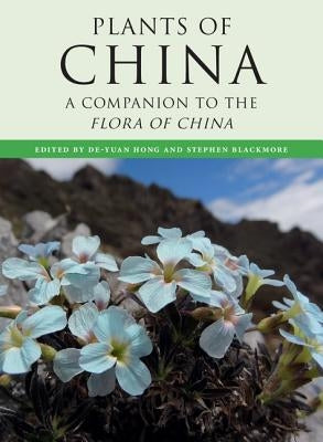 Plants of China: A Companion to the Flora of China by Hong, De-Yuan