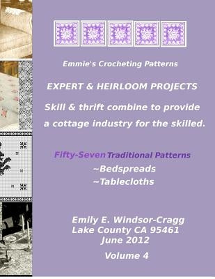 Emmie's Crocheting Patterns: Expert & Heirloom Projects: Fifty-Seven Traditional Patterns -: - Bedspreads & Tablecloths. by Windsor-Cragg, Emily E.