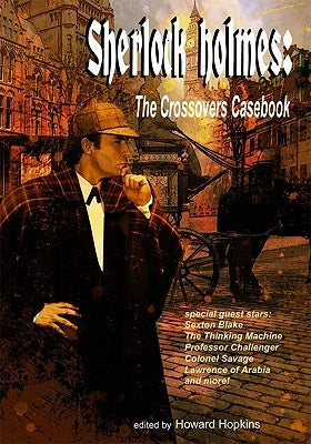 Sherlock Holmes: The Crossovers Casebook by Hambly, Barbara