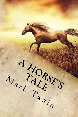 A Horse's Tale by Mark Twain