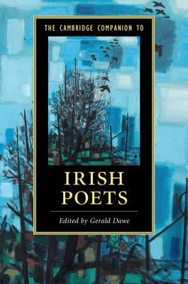 The Cambridge Companion to Irish Poets by Dawe, Gerald