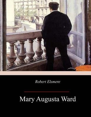 Robert Elsmere by Ward, Humphry
