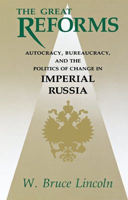 The Great Reforms by Lincoln, W. Bruce