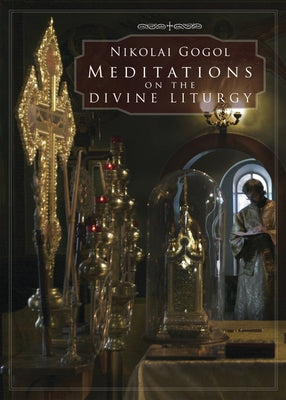 Meditations on the Divine Liturgy by Gogol, Nikolai