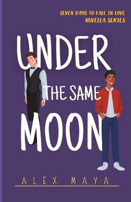 Under The Same Moon by Maya, Alex