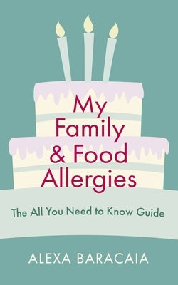 My Family and Food Allergies by Baracaia, Alexa