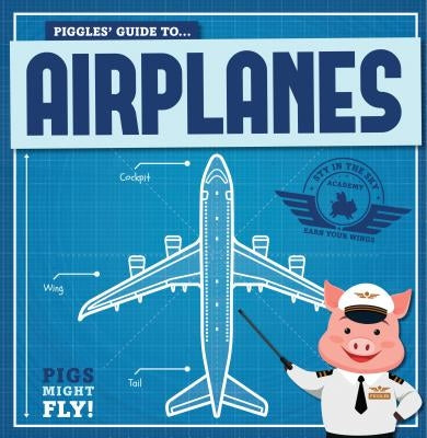 Piggles' Guide to Airplanes by Holmes, Kirsty