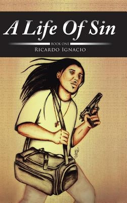 A Life Of Sin: Book One by Ignacio, Ricardo