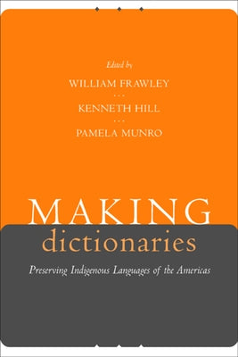 Making Dictionaries: Preserving Indigenous Languages of the Americas by Frawley, William