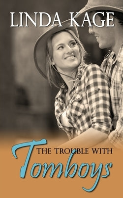 The Trouble with Tomboys by Kage, Linda