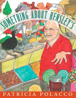 Something about Hensley's by Polacco, Patricia