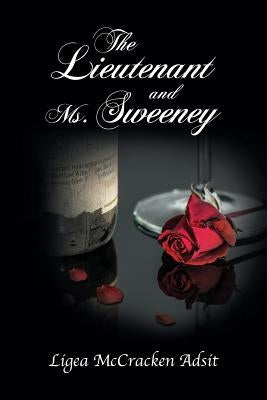 The Lieutenant and Ms. Sweeney by McCracken Adsit, Ligea