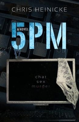 5pm: a psychological domestic thriller by Heinicke, Chris