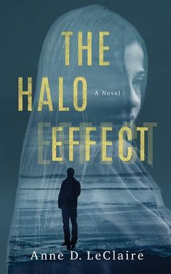 The Halo Effect by LeClaire, Anne D.