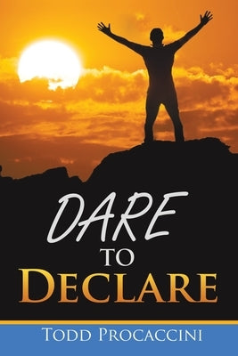 Dare to Declare by Procaccini, Todd