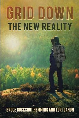 Grid Down The New Reality by Hemming, Bruce Buckshot