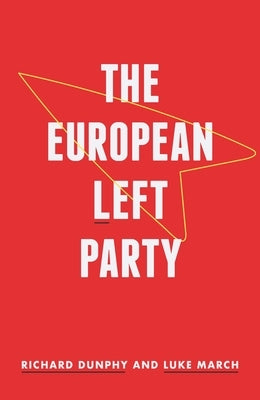 The European Left Party by Dunphy, Richard