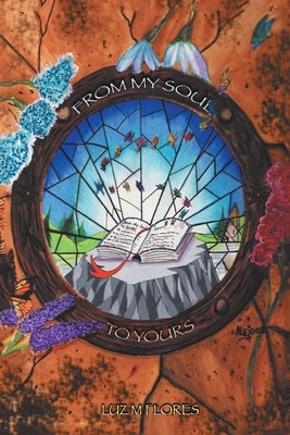From My Soul to Yours by Flores, Luz M.