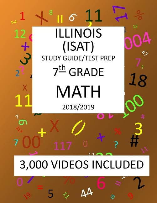 7th Grade ILLINOIS ISAT, MATH, Test Prep: 2019: 7th Grade ILLINOIS STANDARDS ACHIEVEMENT TEST MATH Test prep/study guide by Shannon, Mark