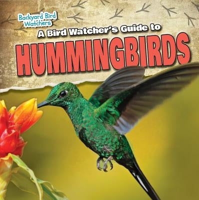 A Bird Watcher's Guide to Hummingbirds by Arnim, Aife