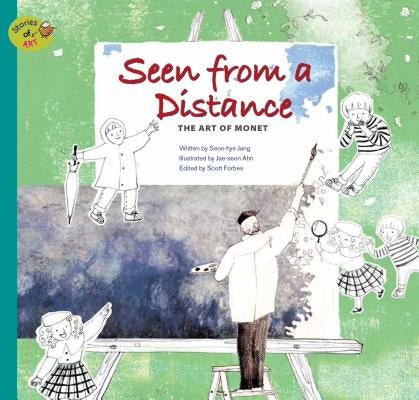 Seen from a Distance: The Art of Monet by Jang, Seon-Hye