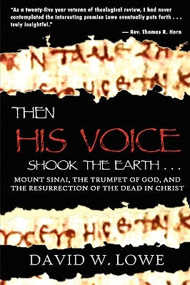 Then His Voice Shook the Earth . . . by Lowe, David W.