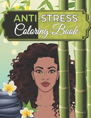 Anti-Stress Coloring Book: For Adults and Teens, Stress Relieving Designs and Inspirational Quotes. by Light, Grace