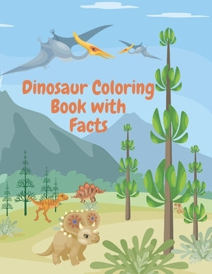 Dinosaur Coloring Book with Facts: Adorable Educational Dinosaur Coloring Book for Kids Fun Facts Scientifically Accurate by Bookz Co, Coloring