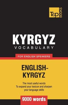 Kyrgyz vocabulary for English speakers - 9000 words by Taranov, Andrey