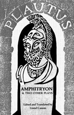 Amphitryon & Two Other Plays by Plautus