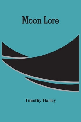 Moon Lore by Harley, Timothy
