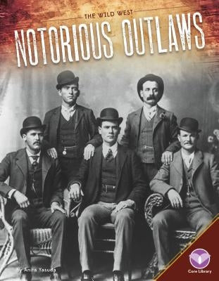 Notorious Outlaws by Yasuda, Anita