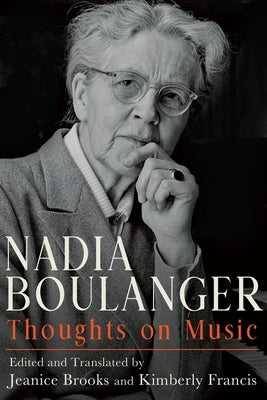 Nadia Boulanger: Thoughts on Music by Brooks, Jeanice