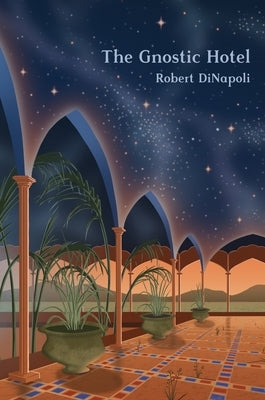 The Gnostic Hotel by Dinapoli, Robert