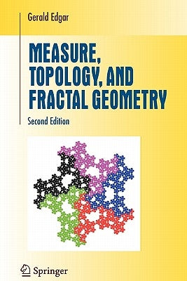 Measure, Topology, and Fractal Geometry by Edgar, Gerald