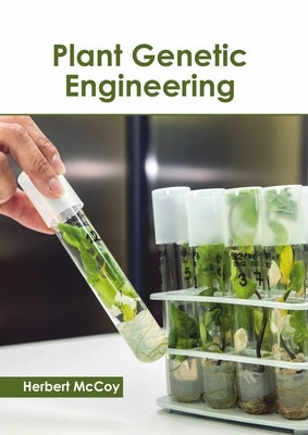 Plant Genetic Engineering by McCoy, Herbert