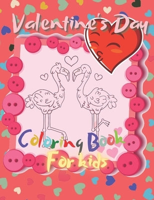 Valentine's Day for Kids Coloring Book: Fun Valentines Coloring Pages For Kids - Age 4-8 - Hearts, Sweets, Cherubs, Cute Animals and More! by Rock, Andrew