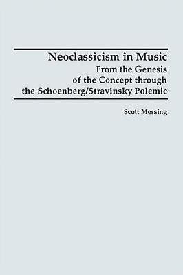 Neoclassicism in Music by Messing, Scott