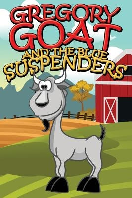 Gregory Goat and the Blue Suspenders by Kids, Jupiter